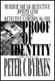 Book title: Proof of Identity. Author: Peter C Byrnes