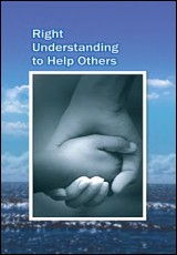 Right Understanding To Help Others.