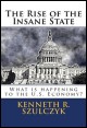 Book title: The Rise of the Insane State. Author: Kenneth R. Szulczyk