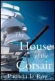Book title: The House of the Corsair. Author: Patricia le Roy