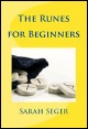 Book title: The Runes for Beginners. Author: Sarah Seger