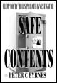 Book title: Safe Contents. Author: Peter C Byrnes.