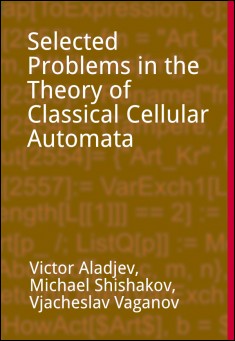 Book title: Selected Problems in the Theory of Classical Cellular Automata. Author: V.Z. Aladjev, M.L. Shishakov, V.A. Vaganov