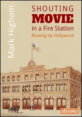 Shouting Movie in a Fire Station: Blowing Up Hollywood