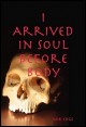 Book title: I Arrived in Soul Before Body. Author: Nik Edge