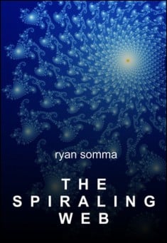 Book title: The Spiraling Web. Author: Ryan Somma