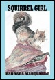 Book title: Squirrel Girl. Author: Barbara Marquardt