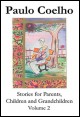 Book title: Stories for Parents, Children and Grandchildren 2. Author: Paulo Coelho
