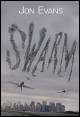 Book title: Swarm. Author: Jon Evans