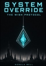 System Override - The Wish Protocol