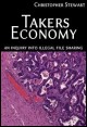 Book title: Takers Economy: An Inquiry into Illegal File Sharing. Author: Christopher Stewart