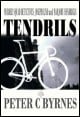 Book title: Tendrils. Author: Peter C Byrnes