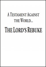 A Testament Against The World...The Lord's Rebuke