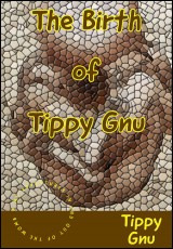 The Birth of Tippy Gnu