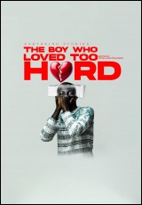 THE BOY WHO LOVED TOO HARD