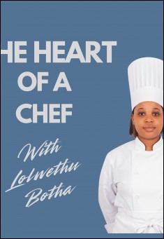 The Heart Of A Chef with Lolwethu Botha 
