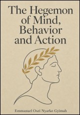 The Hegemon of Mind,Behavior and Action
