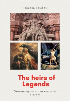 The Heirs of Legends – German Myths in the Mirror of the Present