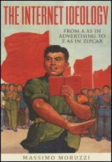 The Internet Ideology: From A as in Advertising to Z as in Zipcar