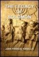 Book title: The Legacy of Solomon. Author: John Francis Kinsella