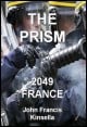 Book title: The Prism France 2049. Author: John Francis Kinsella