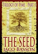 The Seed: Trilogy of Time Part 1