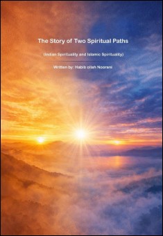 The Story of Two Spiritual Paths (Indian Spirituality and Islamic Spirituality)