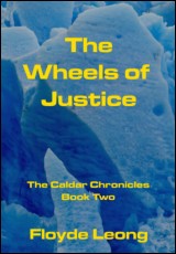 The Wheels of Justice: The Caldar Chronicles Book Two