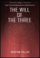 Book title: The Will of the Three. Author: Wayne Ellis