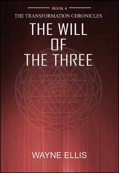Book title: The Will of the Three. Author: Wayne Ellis