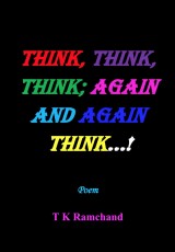 Think, Think, Think; Again and Again, Think ...!
