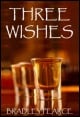 Book title: Three Wishes. Author: Bradley Pearce