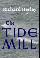 Book title: The Tide Mill. Author: Richard Herley