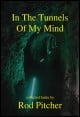 Book title: In The Tunnels Of My Mind. Author:  Rod Pitcher