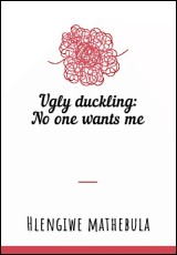 Ugly Duckling: No One Wants Me