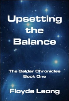 Book title: Upsetting the Balance: The Caldar Chronicles Book One . Author: Floyde Leong