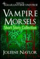 Book title: Vampire Morsels: Short Story Collection. Author: Joleene Naylor