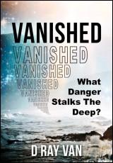 VANISHED: What Danger Stalks The Deep?
