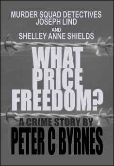 Book title: What Price Freedom. Author: Peter C Byrnes