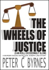 The Wheels of Justice (Can Roll Exceedingly Slow)
