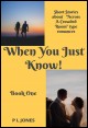 When You Just Know (Book One) Book title: When You Just Know (Book One). Author: P L Jones
