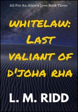 Whitelaw: Last Valiant of D'joha Rha