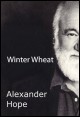 Book title: Winter Wheat. Author: Alexander Hope