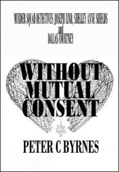 Book title: Without Mutual Consent. Author: Peter C Byrnes.