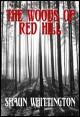 Book title: The Woods of Red Hill. Author: Shaun Whittington