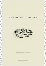 Yellow. Wild. Cinders