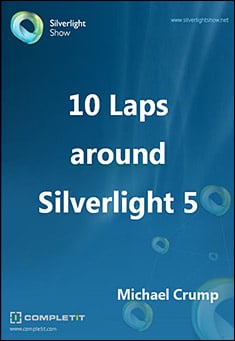 Book title: 10 Laps around Silverlight 5. Author: Michael Crump