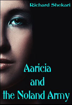 Book title: Aaricia and the Noland Army.. Author: Richard Shekari