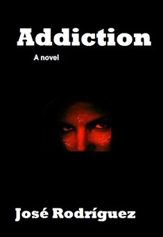 Addiction by Jose Rodriguez