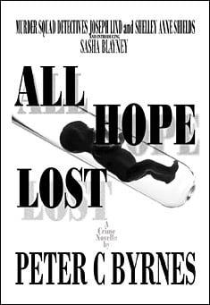 Book title: All Hope Lost. Author: Peter C Byrnes.